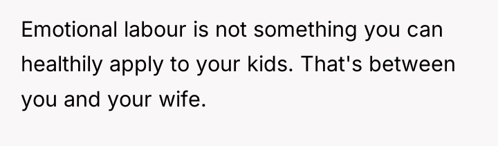 Emotional labour is not something you can healthily apply to...