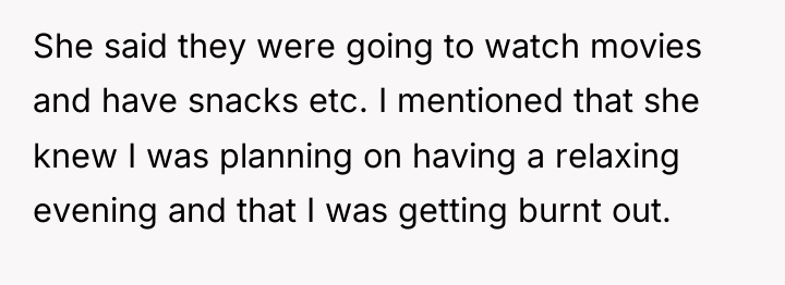 She said they were going to watch movies and have...
