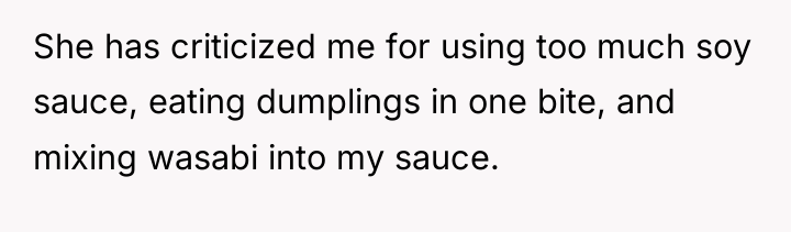 She has criticized me for using too much soy sauce,...