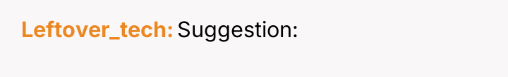 Leftover_tech Suggestion: