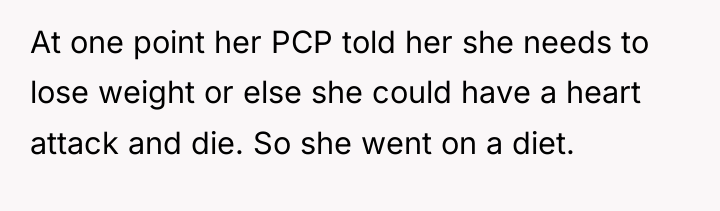 At one point her PCP told her she needs to...