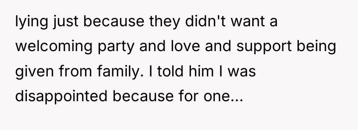 lying just because they didn't want a welcoming party and...