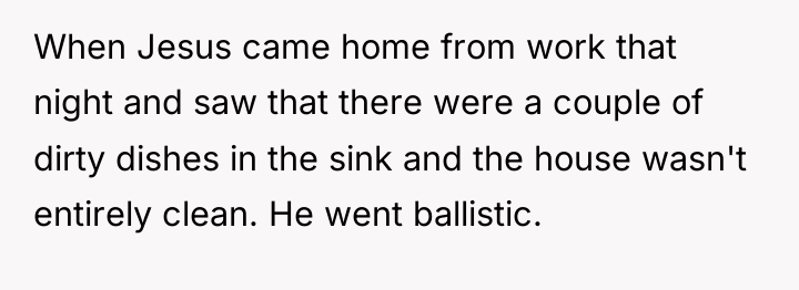 When Jesus came home from work that night and saw...