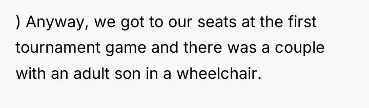 ) Anyway, we got to our seats at the first...