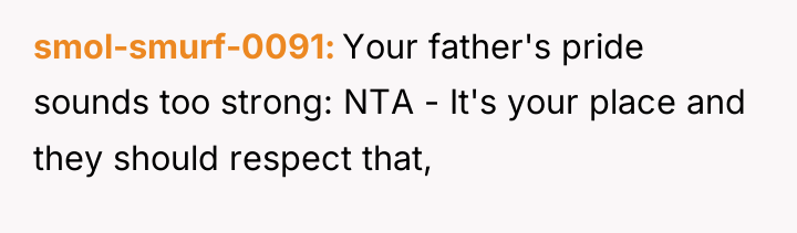 smol-smurf-0091 Your father's pride sounds too strong: NTA - It's...
