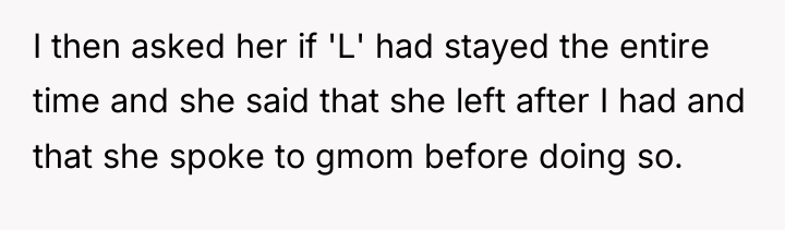 I then asked her if 'L' had stayed the entire...