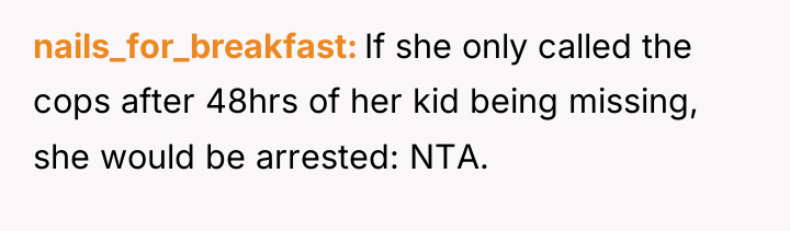 nails_for_breakfast If she only called the cops after 48hrs of...