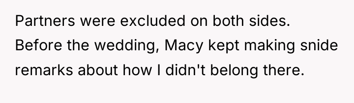 Partners were excluded on both sides. Before the wedding, Macy...