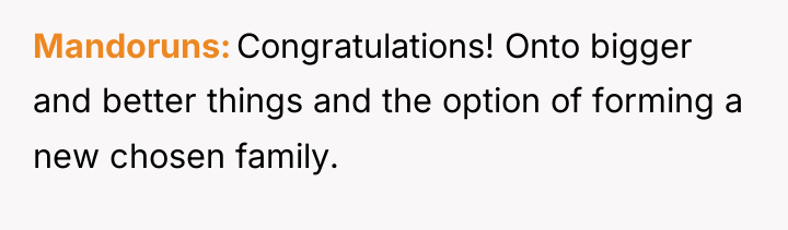 Mandoruns Congratulations! Onto bigger and better things and the option...