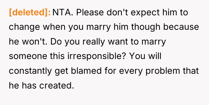 [deleted] NTA. Please don't expect him to change when you...