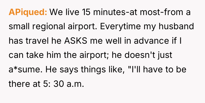 APiqued We live 15 minutes-at most-from a small regional airport....