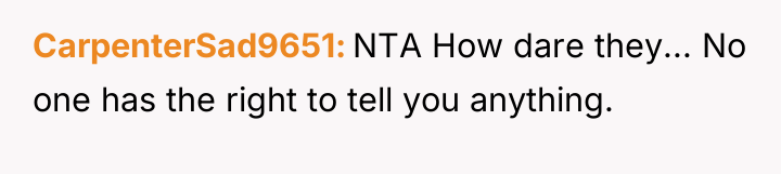 CarpenterSad9651 NTA How dare they... No one has the right...