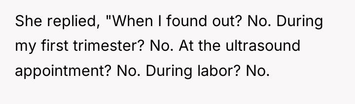 She replied, "When I found out? No. During my first...