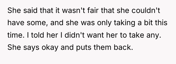 She said that it wasn't fair that she couldn't have...
