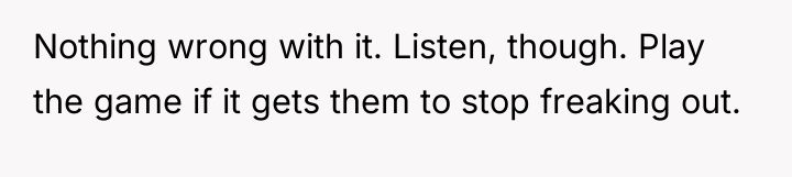 Nothing wrong with it. Listen, though. Play the game if...