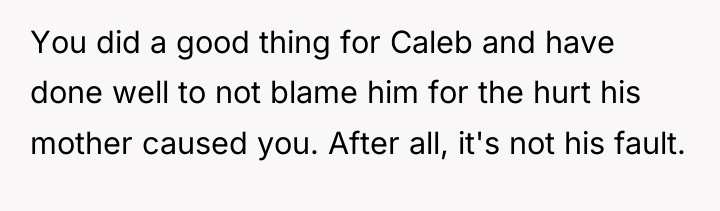 You did a good thing for Caleb and have done...