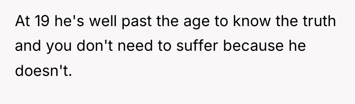 At 19 he's well past the age to know the...