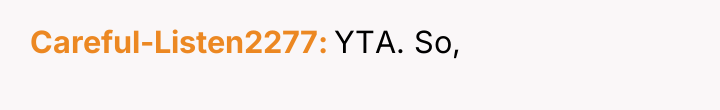 Careful-Listen2277 YTA. So,