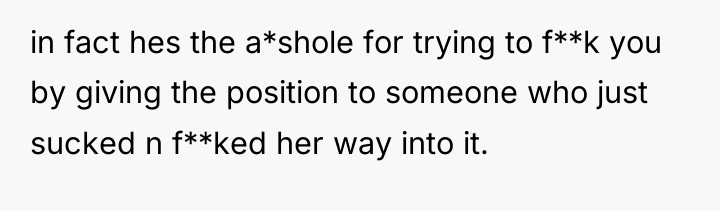 in fact hes the a*shole for trying to f**k you...