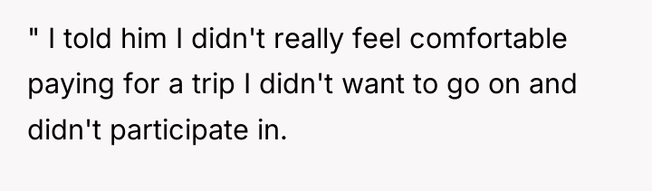 " I told him I didn't really feel comfortable paying...