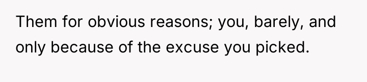 Them for obvious reasons; you, barely, and only because of...