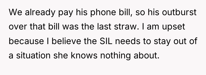 We already pay his phone bill, so his outburst over...