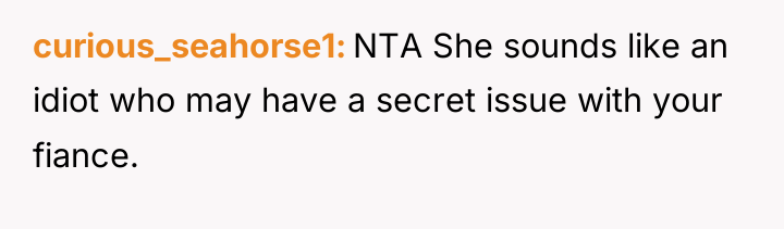 curious_seahorse1 NTA She sounds like an idiot who may have...
