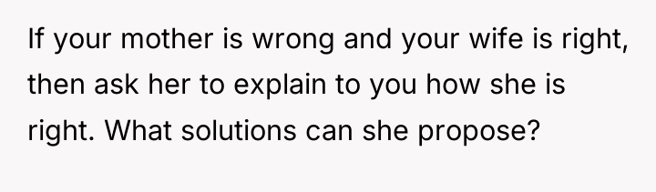 If your mother is wrong and your wife is right,...