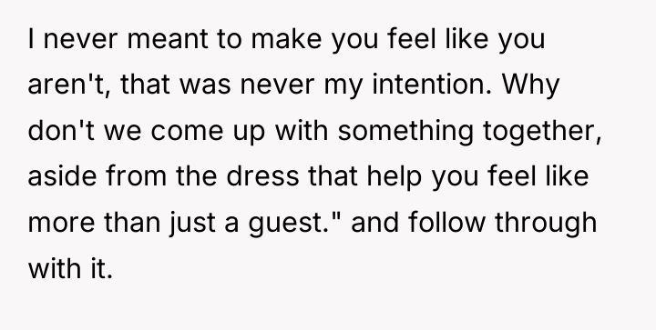 I never meant to make you feel like you aren't,...