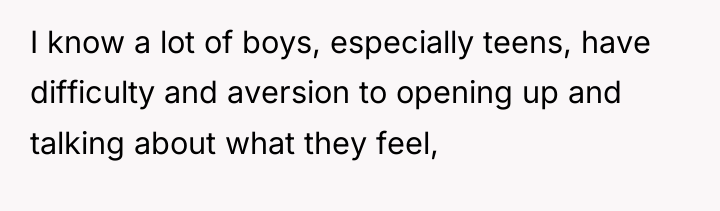 I know a lot of boys, especially teens, have difficulty...