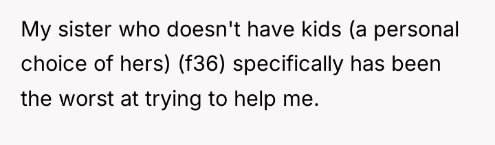 My sister who doesn't have kids (a personal choice of...