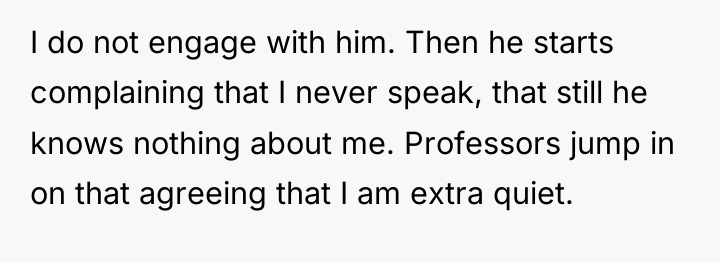 I do not engage with him. Then he starts complaining...