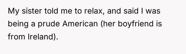 My sister told me to relax, and said I was...