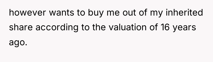 however wants to buy me out of my inherited share...