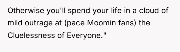 Otherwise you'll spend your life in a cloud of mild...