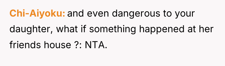 Chi-Aiyoku and even dangerous to your daughter, what if something...