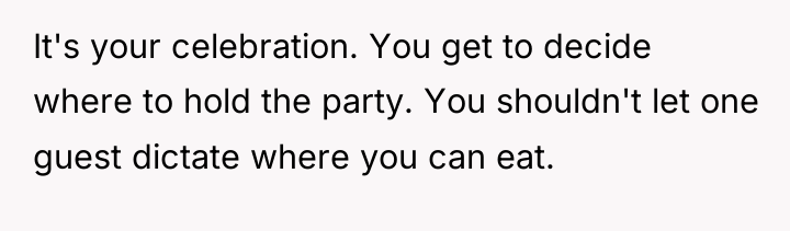 It's your celebration. You get to decide where to hold...