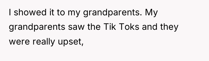 I showed it to my grandparents. My grandparents saw the...