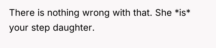 There is nothing wrong with that. She *is* your step...