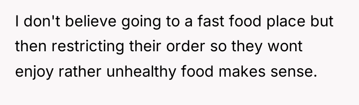 I don't believe going to a fast food place but...