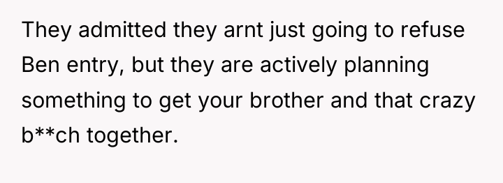 They admitted they arnt just going to refuse Ben entry,...