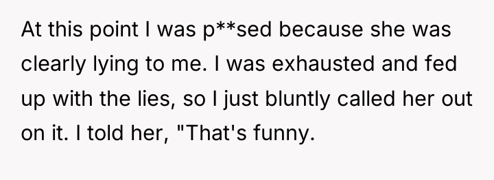 At this point I was p**sed because she was clearly...