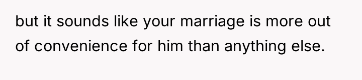 but it sounds like your marriage is more out of...
