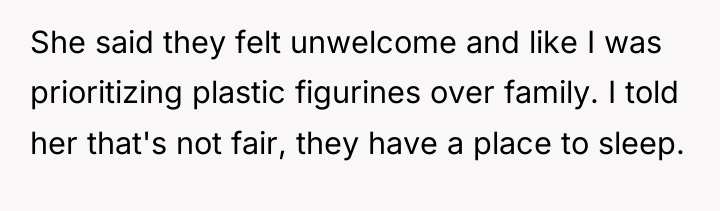 She said they felt unwelcome and like I was prioritizing...