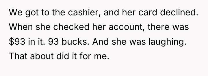 We got to the cashier, and her card declined. When...