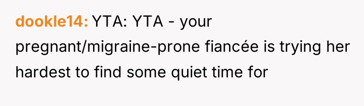 dookle14 YTA: YTA - your pregnant/migraine-prone fiancée is trying her...