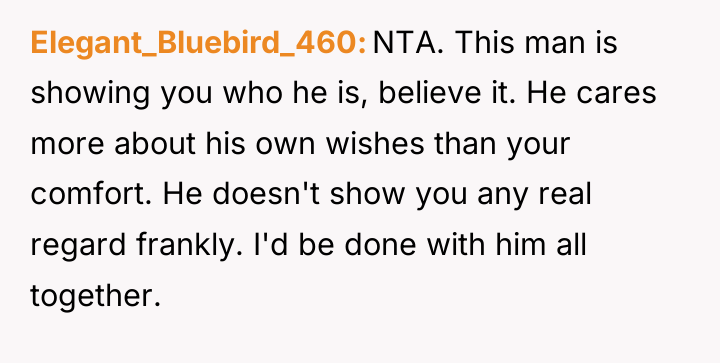 Elegant_Bluebird_460 NTA. This man is showing you who he is,...