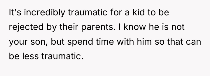 It's incredibly traumatic for a kid to be rejected by...