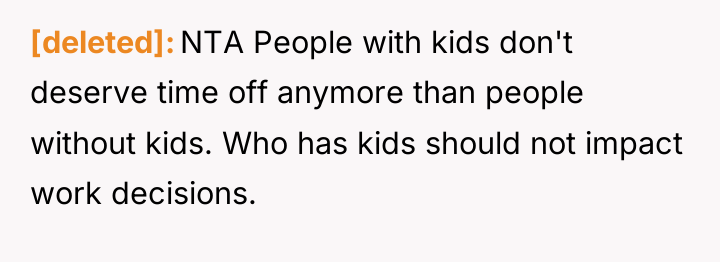 [deleted] NTA People with kids don't deserve time off anymore...