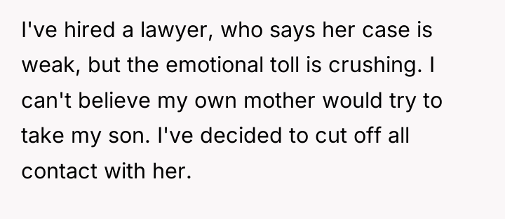 I've hired a lawyer, who says her case is weak,...